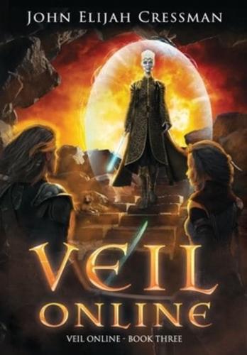 Veil Online - Book 3: An Epic LitRPG Adventure