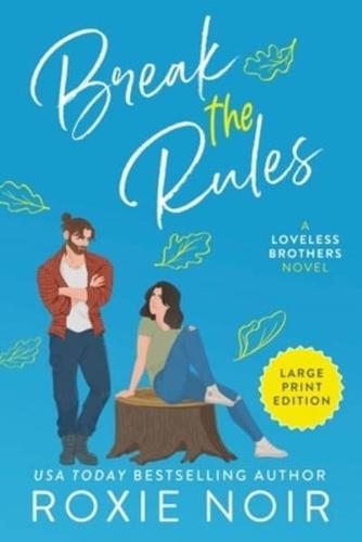 Break the Rules (Large Print): A Brother's Best Friend Romance