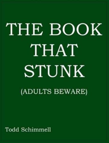 The Book That Stunk: (Adults Beware)