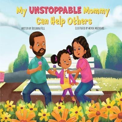 My Unstoppable Mommy Can Help Others