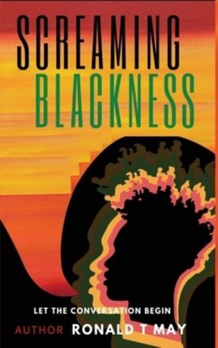 Screaming Blackness: Let The Conversation Begin