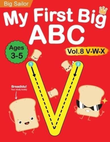 My First Big ABC Book Vol.8: Preschool Homeschool Educational Activity Workbook with Sight Words for Boys and Girls 3 - 5 Year Old: Handwriting Practice for Kids: Learn to Write and Read Alphabet Letters