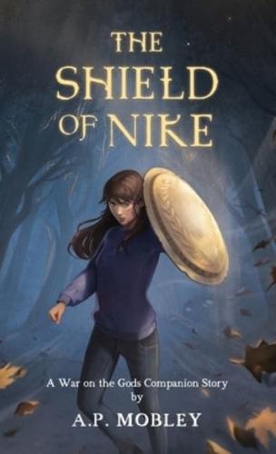 The Shield of Nike: A War on the Gods Companion Story