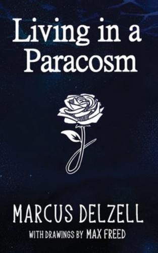 Living in a Paracosm