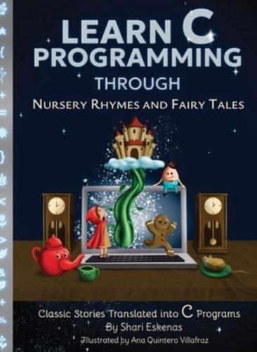 Learn C Programming Through Nursery Rhymes and Fairy Tales