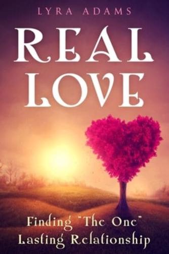 Real Love: Finding "The One" Lasting Relationship