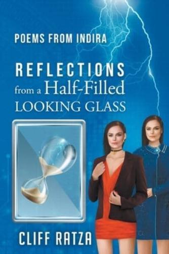 Poems from Indira (Reflections from a Half-Filled LOOKING GLASS)