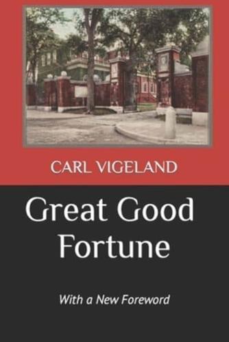 Great Good Fortune: With a New Foreword