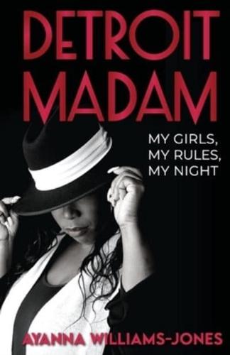 Detroit Madam: My Girls, My Rules, My Night