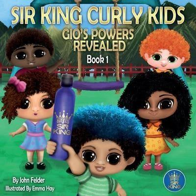 SIR KING CURLY KIDS: Gio's Powers Revealed (Book 1)