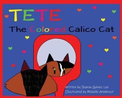 TeTe The Colored Calico Cat