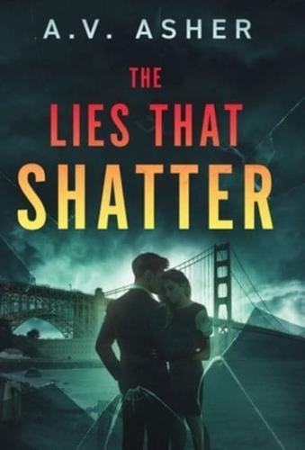 The Lies That Shatter (A Second Change Romantic Suspense)