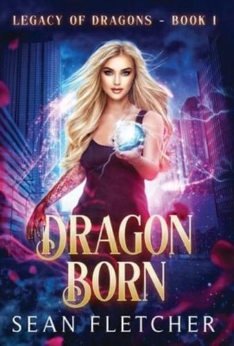 Dragon Born (Legacy of Dragons Book One)