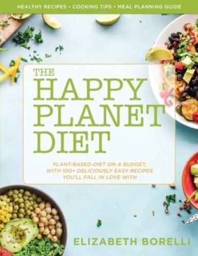 Happy Planet Diet; Plant-Based Diet on a Budget