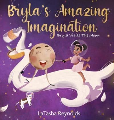 Bryla's Amazing Imagination: Bryla Visits the Moon