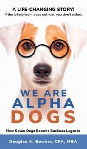 We Are Alpha Dogs