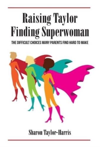 Raising Taylor, Finding Superwoman