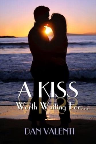 A Kiss Worth Waiting For...