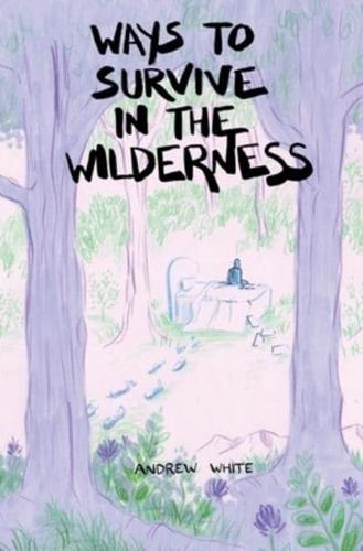 Ways to Survive in the Wilderness