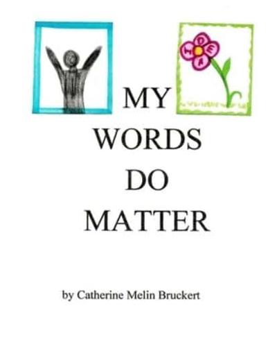 My Words Do Matter