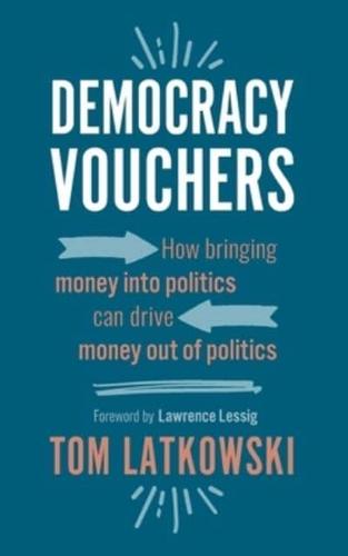 Democracy Vouchers: How bringing money into politics can drive money out of politics