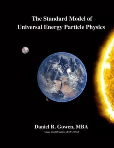 The Standard Model of Universal Energy Particle Physics