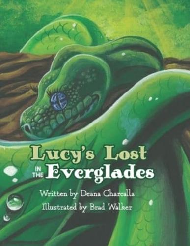 Lucy's Lost in the Everglades: A fun adventure with a Green tree python, who makes friends with the animals of the Everglades. This book is filled with fun animal illustrations that will make your child want to read it over and over again.