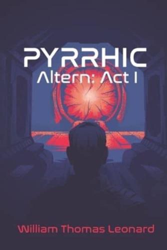 Pyrrhic: Altern: Act I