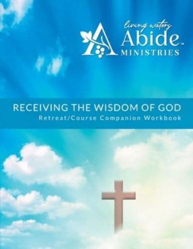 Receiving God's Wisdom - Retreat/Companion Workbook