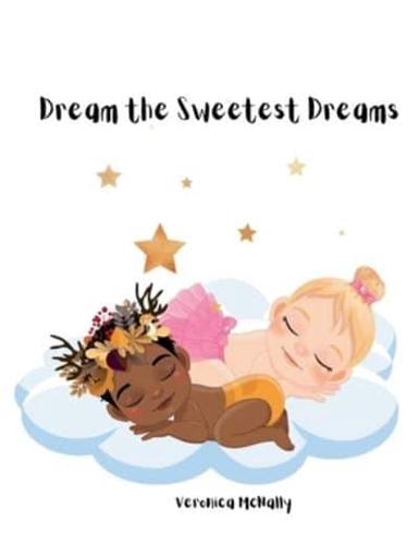 Dream the Sweetest Dreams