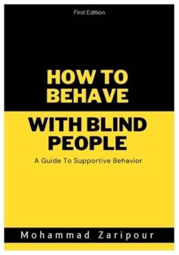 How to Behave With Blind People