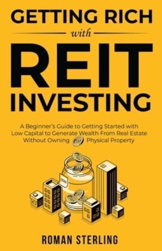 Getting Rich With REIT Investing