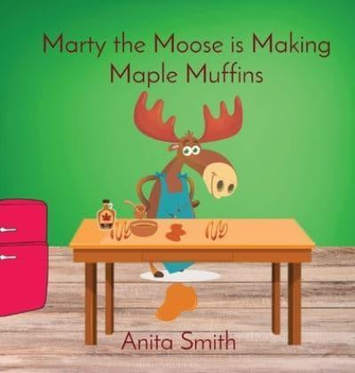 Marty the Moose Is Making Maple Muffins