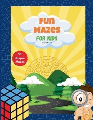 Fun Mazes for Kids Ages 3+ 50 Unique Mazes