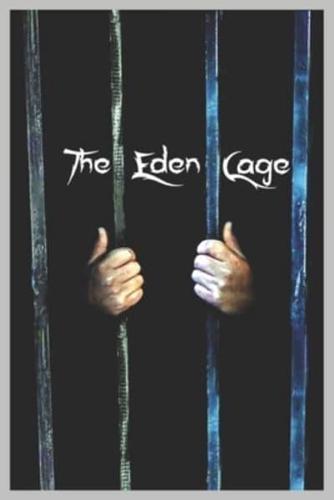 The Eden Cage