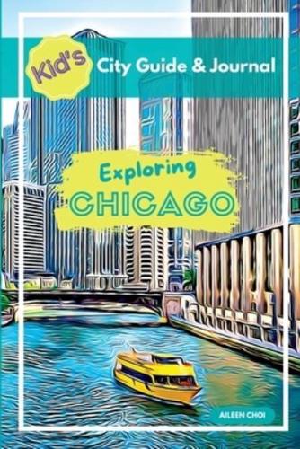 Kid's City Guide & Journal - Exploring Chicago