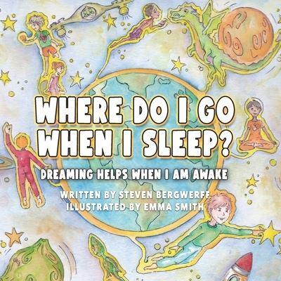 Where Do I Go When I Sleep?