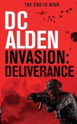 INVASION DELIVERANCE: A Military Action Technothriller
