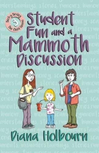 Student Fun and a Mammoth Discussion