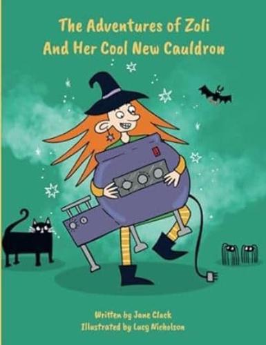 The Adventures of Zoli And Her New Cauldron
