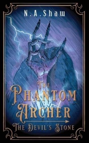 The Phantom Archer, The Devil's Stone