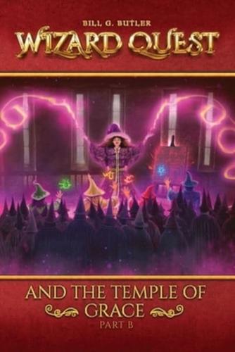 Wizard Quest and The Temple of Grace (Part B)