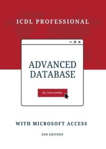 Advanced Database with Microsoft Access: ICDL Professional