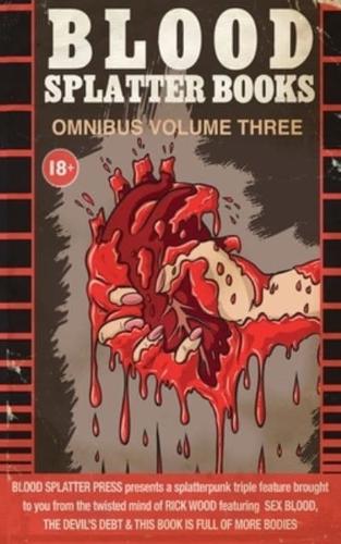 Blood Splatter Books Omnibus Volume 3