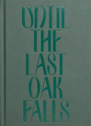 Until the Last Oak Falls