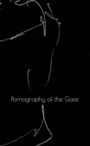 Pornography of the Gaze