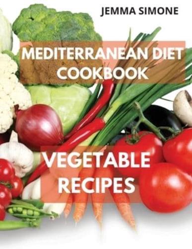 Mediterranean Diet Cookbook : Vegetable Delicious Recipes. Included 28-Day Meal Plan