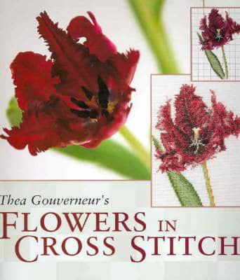 Thea Gouverneur's Flowers in Cross Stitch