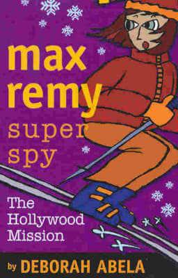 Max Remy Super Spy: The Hollywood M