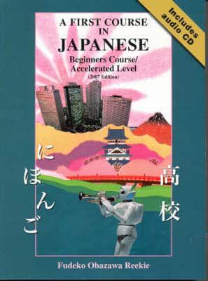 A First Course in Japanese Beginners Course/accelerated Level